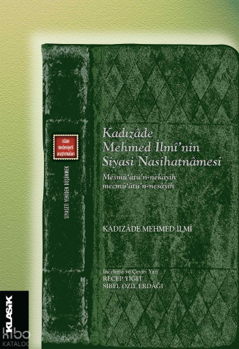 Kadızadê Mehmed İlmî’nin Siyasi ;Nasihatnâmesi - Mesmû’atü’n-nekâyih |
