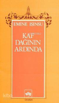 Kaf Dağının Ardında | Emine Işınsu | Ötüken Neşriyat