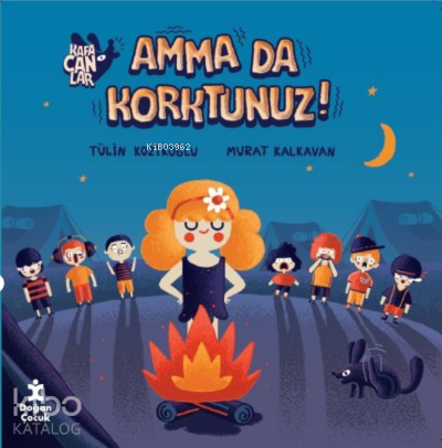 Kafacanlar- Amma Da Korktunuz? | Tülin Kozikoğlu | Doğan Egmont Yayınc