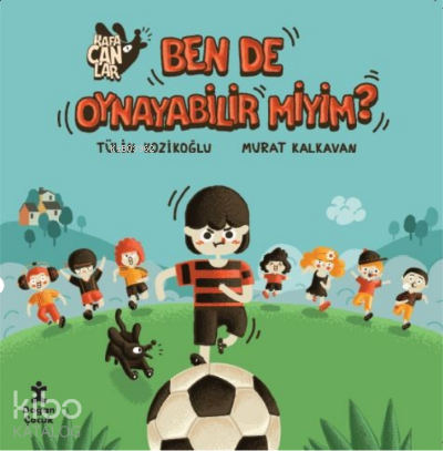 Kafacanlar- Ben de Oynayabilir miyim? | Tülin Kozikoğlu | Doğan Egmont