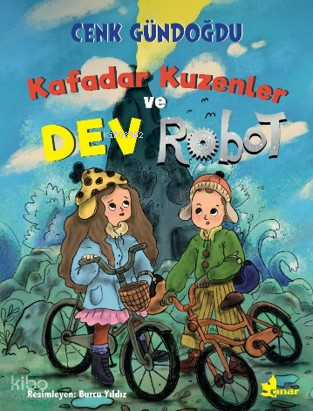 Kafadar Kuzenler ve Dev Robot | Cenk Gündoğdu | Çınar Yayınları