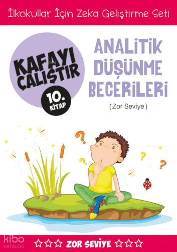Kafayı Çalıştır 10. Kitap - Analitik Düşünme Becerileri (Zor Seviye)