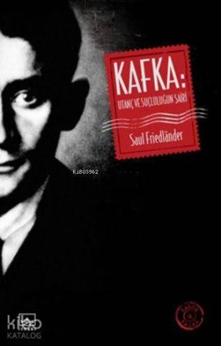 Kafka-Utanç ve Suçluluğun Şairi