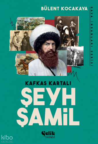 Kafkas Kartalı Şeyh Şamil;Dava İnsanları Serisi | Bülent Kocakaya | Çe