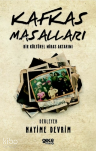Kafkas Masalları;Bir Kültürel Miras Aktarımı | Nayime Devrim | Gece Ki