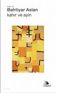 Kahır ve Ayin | Bahtiyar Aslan | Ebabil Yayıncılık