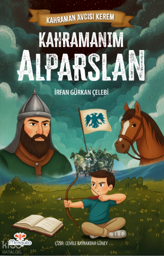 Kahramanım Alparslan;Kahraman Avcısı Kerem | İrfan Gürkan Çelebi | Mos