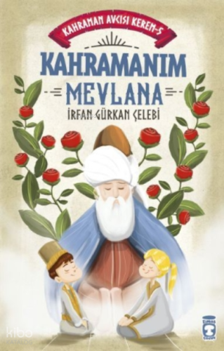 Kahramanım Mevlana - Kahraman Avcısı Kerem 5 | İrfan Gürkan Çelebi | T