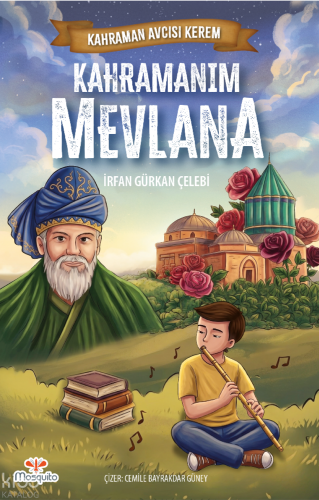 Kahramanım Mevlana;Kahraman Avcısı Kerem | İrfan Gürkan Çelebi | Mosqu