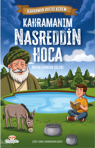 Kahramanım Nasreddin Hoca;Kahraman Avcısı Kerem | İrfan Gürkan Çelebi 
