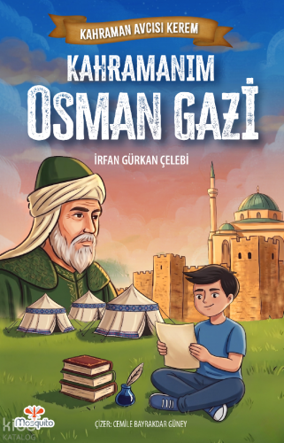 Kahramanım Osman Gazi;Kahraman Avcısı Kerem | İrfan Gürkan Çelebi | Mo