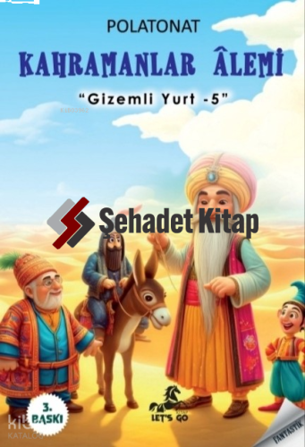 Kahramanlar Âlemi;-Gizemli Yurt 5-