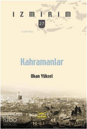Kahramanlar | Okan Yüksel | Heyamola Yayınları