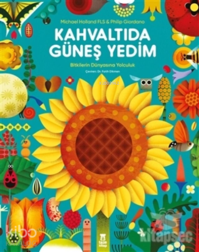 Kahvaltıda Güneş Yedim Bitkilerin Dünyasına Yolculuk