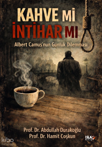 Kahve mi İntihar mı;Albert Camus`nun Günlük Dilemması | Abdullah Durak