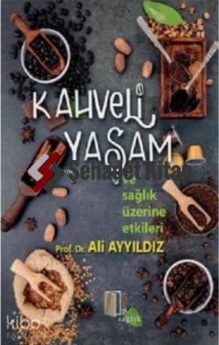 Kahveli Yaşam ve Sağlık Üzerine Etkiler