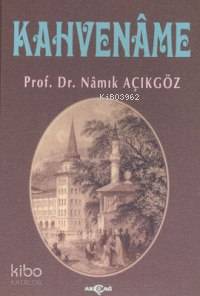 Kahvename | Namık Açıkgöz | Akçağ Basım Yayım Pazarlama