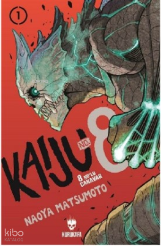 Kaiju No: 8 - 8 No’lu Canavar 1 | Naoya Matsumoto | Kurukafa Yayınevi