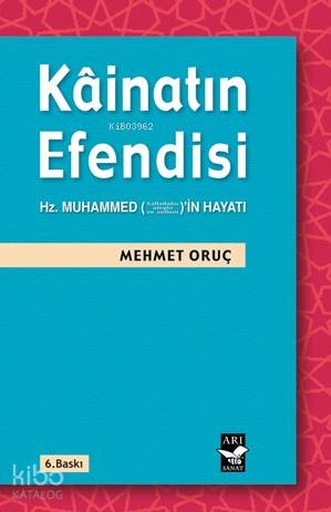 Kâinatın Efendisi; Hz. Muhammedin (s.a.v) Hayatı