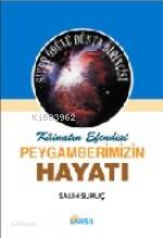 Kâinatın Efendisi Peygamberimizin Hayatı 1 (Ciltli) | Salih Suruç | Ne