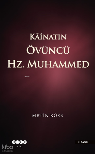 Kâinatın Övüncü Hz. Muhammed | Metin Köse | Hece Yayınları
