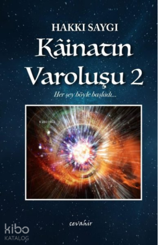 Kainatın Varoluşu - 2 | Hakkı Saygı | Cevahir Yayınları