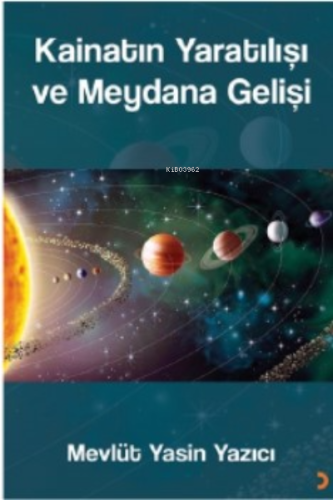 Kainatın Yaratılışı ve Meydana Gelişi