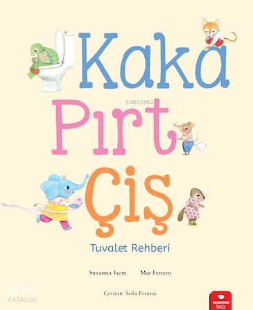 Kaka, Pırt, Çiş - Tuvalet Rehberi