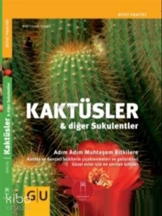 Kaktüsler ve Diğer Sukulentler; Adım Adım Muhteşem Bitkilere