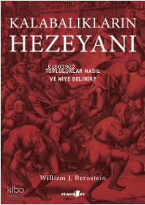 Kalabalıkların Heyezanı ;Topluluklar Nasıl ve Niye Delirir?