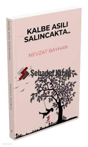 Kalbe Asılı Salıncakta...