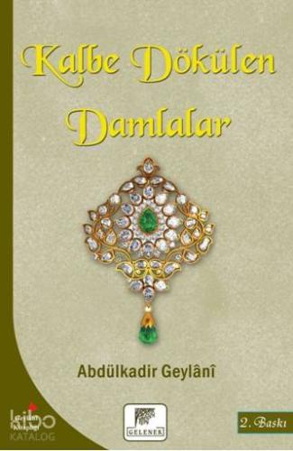 Kalbe Dökülen Damlalar | Abdülkadir Geylani | Gelenek Yayıncılık