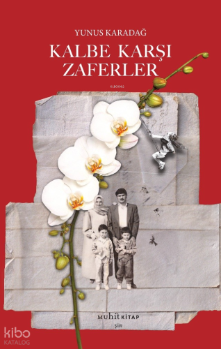 Kalbe Karşı Zaferler | Yunus Karadağ | Muhit Kitap