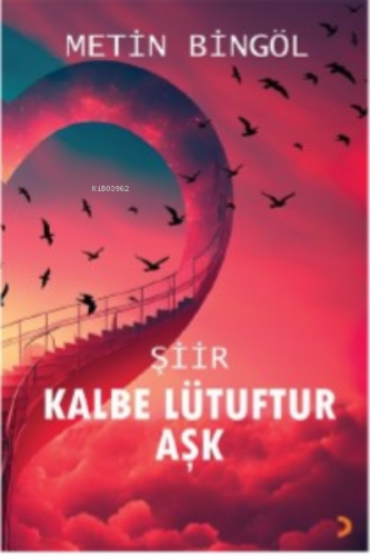 Kalbe Lütuftur Aşk