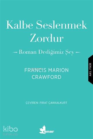 Kalbe Seslenmek Zordur; Roman Dediğimiz Şey