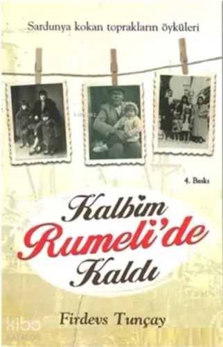 Kalbim Rumeli'de Kaldı Sardunya Kokan Toprakların Öyküleri