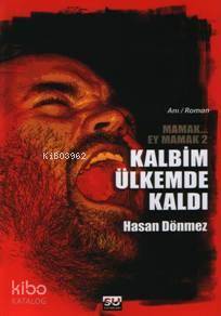 Kalbim Ülkemde Kaldı; Mamak Ey Mamak 2 | Hasan Dönmez | Su Yayınevi