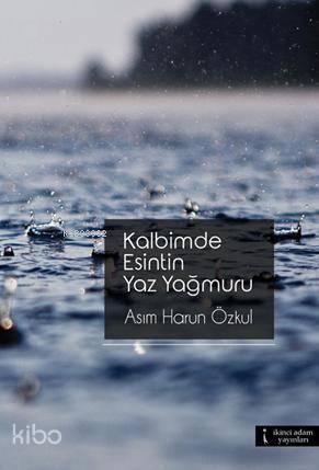 Kalbimde Esintin Yaz Yağmuru