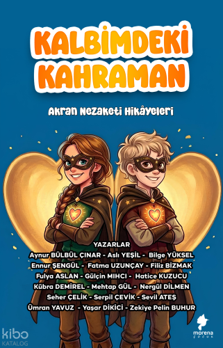 Kalbimdeki Kahraman;Akran Nezaketi Hikayeleri