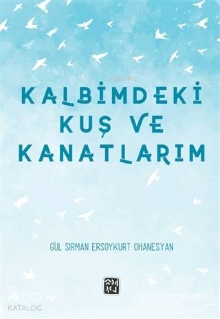 Kalbimdeki Kuş ve Kanatlarım