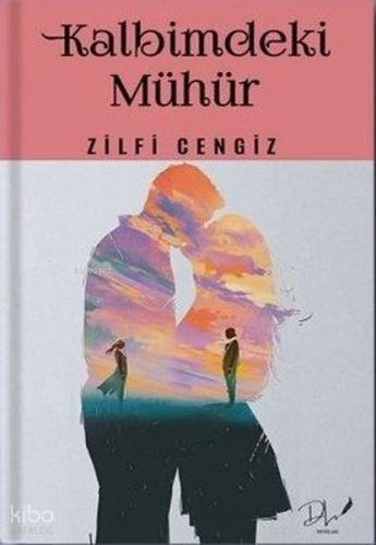 Kalbimdeki Mühür | Zilfi Cengiz | Dls Yayınları