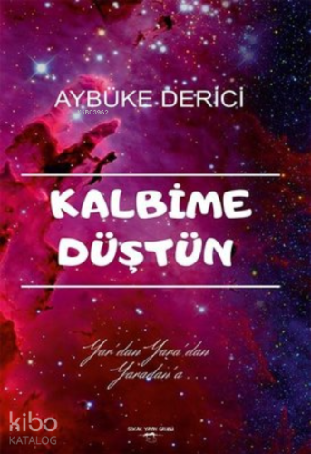 Kalbime Düştün