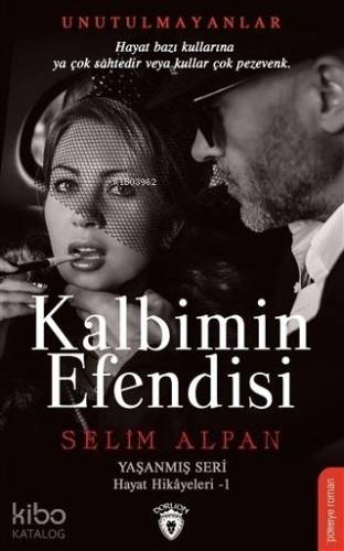 Kalbimin Efendisi; Yaşanmış Seri Hayat Hikayeleri 1