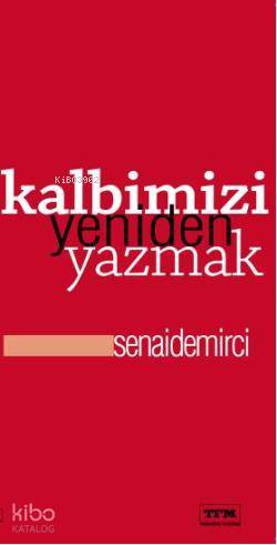 Kalbimizi Yeniden Yazmak