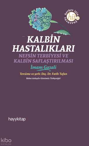 Kalbin Hastalıkları;Nefsin Terbiyesi ve Kalbin Saflaştırılması | İmam-
