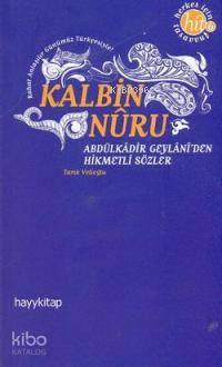 Kalbin Nuru Abdülkadir Geylani'den Hikmetli Sözler
