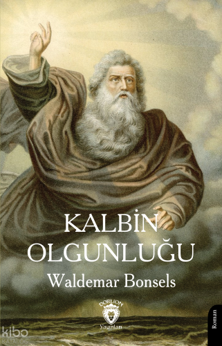 Kalbin Olgunluğu | Waldemar Bonsels | Dorlion Yayınevi