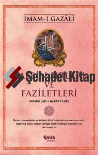 Kalbin Sırları ve Faziletleri; Kitabü Şerh-i Acaibi'l-Kalb | İmam-ı Ga