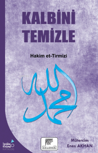 Kalbini Temizle | Hakim Et-tirmizi | Gelenek Yayıncılık