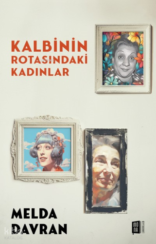 Kalbinin Rotasındaki Kadınlar